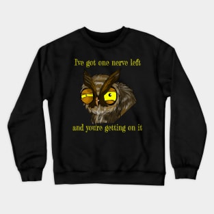 ONE NERVE LEFT GRUMPY OWL Crewneck Sweatshirt